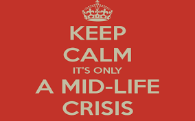 Mid life crisis